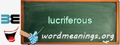 WordMeaning blackboard for lucriferous